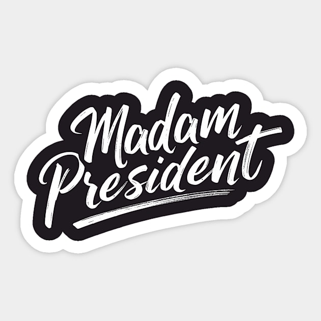Madam President Sticker by CreativeSage
